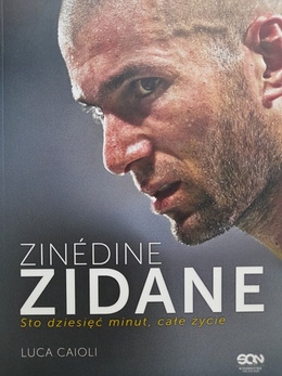 Zinedine Zidane. Sto dziesięć minut, całe życie
