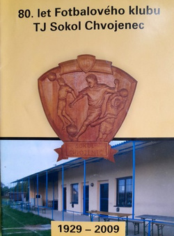 80 lat piłkarskiego klubu TJ Sokol Chvojenec 1929-2009