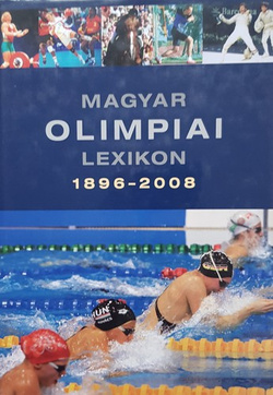 Węgierski leksykon olimpijski 1896-2008 (Węgry)