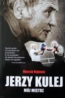 Jerzy Kulej. Mój Mistrz