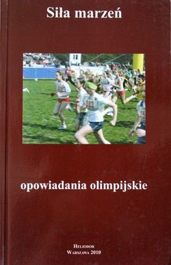 Siła marzeń. Opowiadania olimpijskie