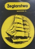 Wszystko o... Żeglarstwo