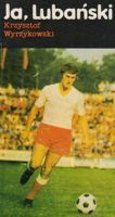 Ja, Lubański. Wspomnienia piłkarza