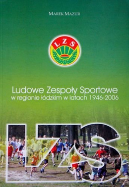Ludowe Zespoły Sportowe w regionie łódzkim w latach 1946-2006