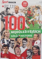 Sport Plus Magazin. 100 nejdůležitějších gólů v historii (100 najważniejszych goli w historii czeskiego futbolu, Czechy)