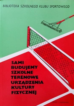Sami budujemy szkolne terenowe urządzenia kultury fizycznej