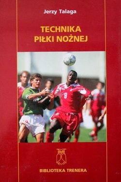Technika piłki nożnej (Biblioteka Trenera)