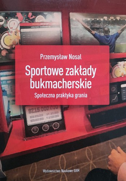 Sportowe zakłady bukmacherskie. Społeczna praktyka grania