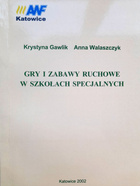 Gry i zabawy ruchowe w szkołach specjalnych (AWF Katowice)