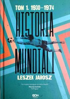 Historia Mundiali Tom 1. 1930-1974