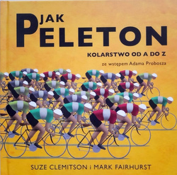 P jak Peleton. Kolarstwo od A do Z