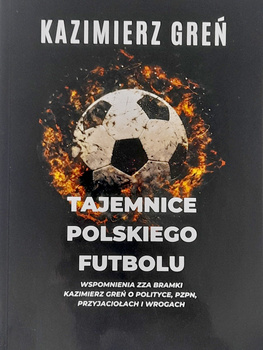 Tajemnice polskiego futbolu (Kazimierz Greń)