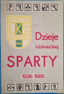 Dzieje lublinieckiej Sparty. 1936-1986