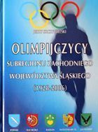 Olimpijczycy subregionu zachodniego województwa śląskiego (1928-2006)