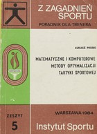 Matematyczne i komputerowe metody optymalizacji taktyki sportowej