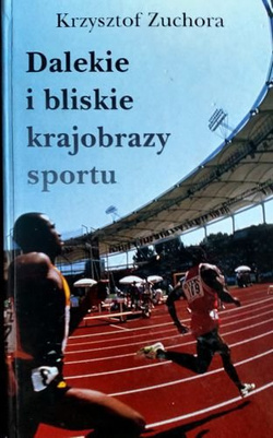 Dalekie i bliskie krajobrazy sportu