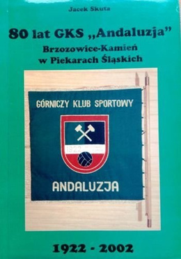 80 lat GKS "Andaluzja" Brzozowice-Kamień w Piekarach Śląskich (Jacek Skuta)