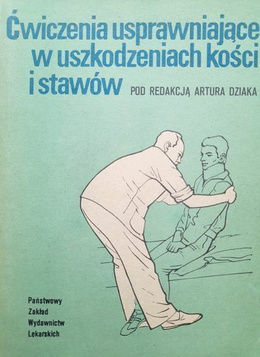 Ćwiczenia usprawniające w uszkodzeniach kości i stawów