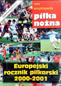 Mini encyklopedia piłka nożna - Europejski rocznik piłkarski 2000/2001