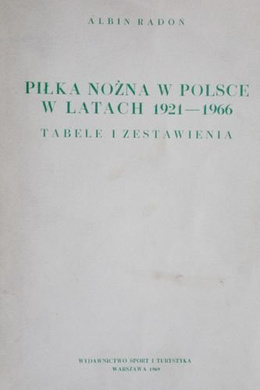 Piłka nożna w Polsce w latach 1921-1966. Tabele i zestawienia
