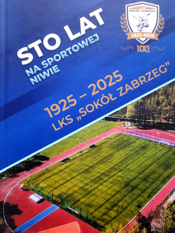 Sto lat na sportowej niwie. LKS Sokół Zabrzeg 1925-2025