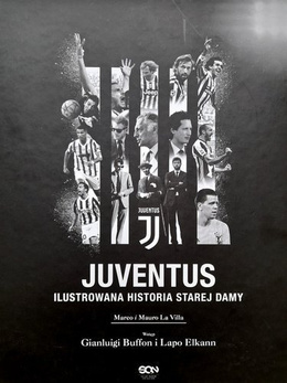 Juventus. Ilustrowana historia Starej Damy