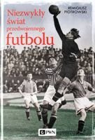 Niezwykły świat przedwojennego futbolu