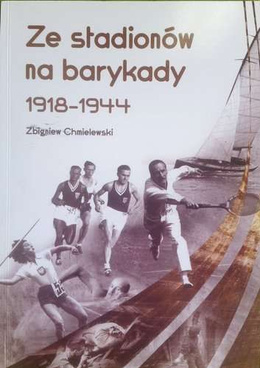 Ze stadionów na barykady 1918-1944