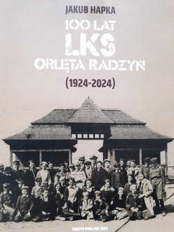 100 lat LKS Orlęta Radzyń (1924-2024)