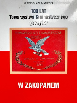 100 lat Towarzystwa Gimnastycznego Sokół w Zakopanem