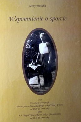 Wspomnienie o sporcie czyli Kronika w fotografii TG Sokół Nowy Bytom oraz KS Pogoń Nowy Bytom