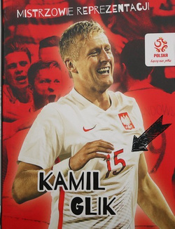 Mistrzowie Reprezentacji. Kamil Glik