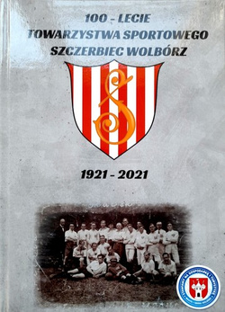 100-lecie Towarzystwa Sportowego Szczerbiec Wolbórz 1921-2021