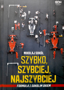 Szybko, szybciej, najszybciej. Formuła 1 Sokolim Okiem