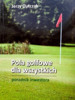 Pola golfowe dla wszystkich. Poradnik inwestora