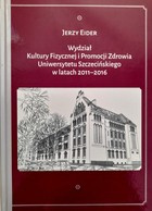 Wydział Kultury Fizycznej i Promocji Zdrowia Uniwersytetu Szczecińskiego w latach 2011-2016