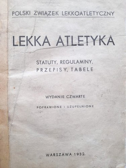 Lekka Atletyka. Statuty, Regulaminy, Przepisy, Tabele (1932)