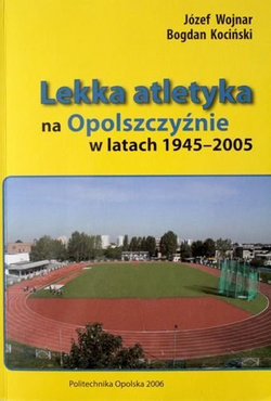 Lekka Atletyka na Opolszczyźnie w latach 1945-2005