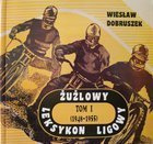 Żużlowy leksykon ligowy. Tom I (1948-1955)