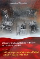 Z tradycji lekkoatletyki w Polsce w latach 1919-1939 (Tom V)
