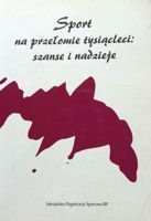 Sport na przełomie tysiącleci: szanse i nadzieje