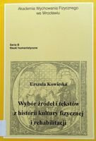 Wybór źródeł i tekstów z historii kultury fizycznej i rehabilitacji