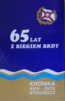 65 lat z biegiem Brdy. Kronika KKW-ZNTK Bydgoszcz