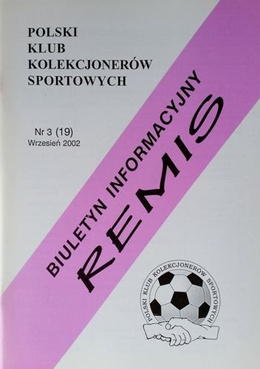 "Remis" - Biuletyn Informacyjny Polskiego Klubu Kolekcjonerów Sportowych nr 3(19) Wrzesień 2002