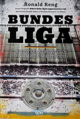 Bundesliga. Niezwykła opowieść o niemieckim futbolu