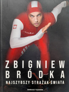 Zbigniew Bródka. Najszybszy strażak świata