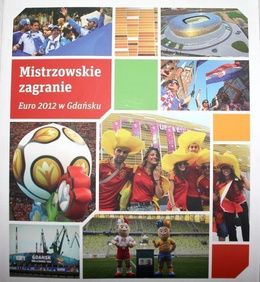 Mistrzowskie zagranie. Euro 2012 w Gdańsku