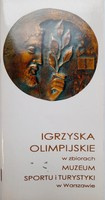 Igrzyska Olimpijskie w zbiorach Muzeum Sportu i Turystyki w Warszawie (wydanie II)