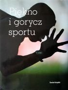 Piękno i gorycz sportu