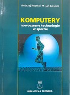 Komputery. Nowoczesne technologie w sporcie (Biblioteka trenera)